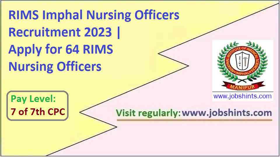 RIMS Imphal Nursing Officers Recruitment 2023 | Apply for 64 RIMS ...