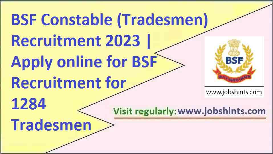 BSF Constable (Tradesmen) Recruitment 2023 | Apply Online For BSF ...