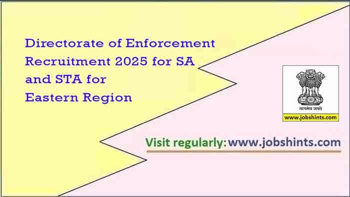 Directorate of Enforcement Recruitment 2025 for SA and STA in Eastern ...