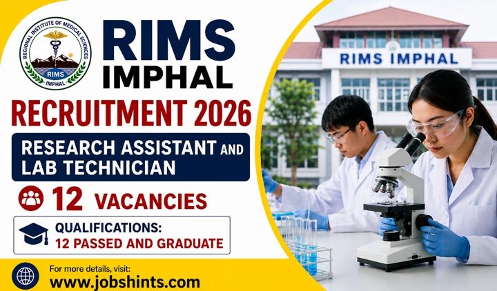 RIMS 1 RIMS Imphal Recruitment 2026 for Research Assistant and Lab Technician – 12 vacancies | Qualifications - 12 passed and Graduate