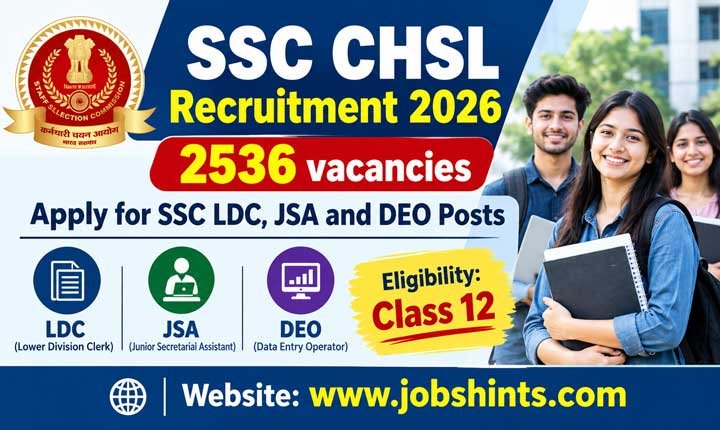 SSc1 SSC CHSL Recruitment 2026 – 2536 vacancies | Apply for SSC LDC, JSA and DEO Posts - Class 12