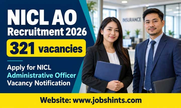 NICL NICL AO Recruitment 2026 – 321 vacancies | Apply for NICL Administrative Officer Vacancy Notification