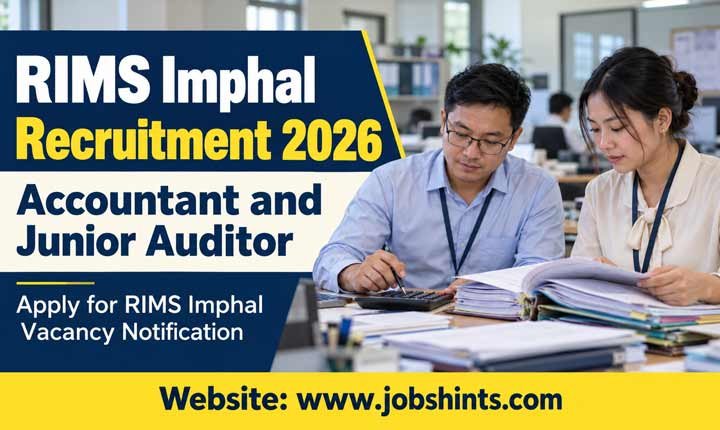 RIMS Imphal Recruitment 2026 for Accountant and Junior Auditor | Apply for RIMS Imphal Vacancy Notification 1 Jobs Hints Latest Govt and Private Jobs Jobs Hints RIMS 2 RIMS Imphal Recruitment 2026 for Accountant and Junior Auditor | Apply for RIMS Imphal Vacancy Notification